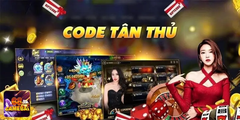 Tham gia ngay để có cơ hội nhận giftcode 68 game bài